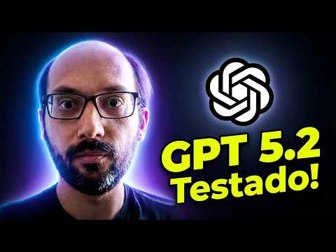 Testei o GPT 5.2...
